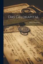 Das Geldkapital. af James Steinberg