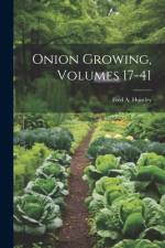 Onion Growing, Volumes 17-41 af Fred A Huntley