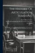 The History Of Articulation Teaching af Enoch Henry Currier