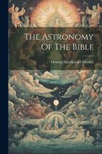 The Astronomy Of The Bible af Ormsby Macknight Mitchel