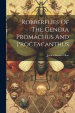 Robberflies Of The Genera Promachus And Proctacanthus af James Stewart Hine
