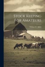 Stock Keeping For Amateurs af William H Ablett