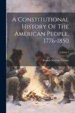 A Constitutional History Of The American People, 1776-1850; Volume 2 af Francis Newton Thorpe