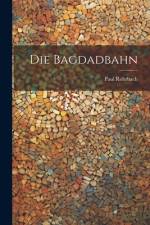 Die Bagdadbahn af Paul Rohrbach