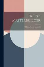 Ibsen's Masterbuilder af William Henry Schofield