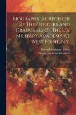 Biographical Register Of The Officers And Graduates Of The U.s. Military Academy At West Point, N.y. af George Washington Cullum