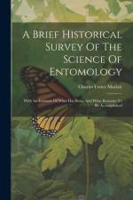 A Brief Historical Survey Of The Science Of Entomology af Charles Lester Marlatt