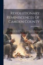 Revolutionary Reminiscences Of Camden County af John Clement