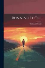 Running It Off af Nathaniel Gould