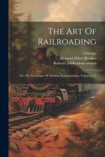 The Art Of Railroading af Leonard Elliott Brookes