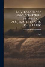La Vera Sapienza Consideratzioni Utilissime All' Acquisto Del Santo Timor Di Dio af Giovanni Pietro Pinamonti