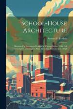 School-house Architecture af Samuel F Eveleth