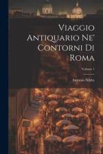 Viaggio Antiquario Ne' Contorni Di Roma; Volume 1 af Antonio Nibby