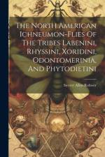 The North American Ichneumon-flies Of The Tribes Labenini, Rhyssini, Xoridini, Odontomerinia, And Phytodietini af Sievert Allen Rohwer