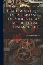 Traite Analytique De La Resistance Des Solides Et Des Solides D'egale Resistance (etc.) af Pierre-Simon Girard