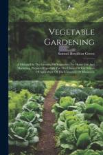 Vegetable Gardening af Samuel Bowdlear Green