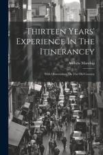 Thirteen Years' Experience In The Itinerancey af Andrew Manship