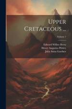 Upper Cretaceous ...; Volume 1 af Maryland Geological Survey
