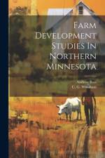 Farm Development Studies In Northern Minnesota af C G Worsham