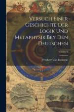 Versuch Einer Geschichte Der Logik Und Metaphysik Bey Den Deutschen; Volume 2 af Freyherr Von Eberstein