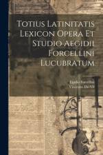 Totius Latinitatis Lexicon Opera Et Studio Aegidii Forcellini Lucubratum af Egidio Forcellini