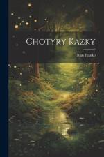 Chotyry kazky af Ivan 1856-1916 Franko