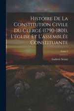 Histoire de la constitution civile du clergé (1790-1801), l'église et l'assemblée constituante; Tome 2 af Ludovic Sciout