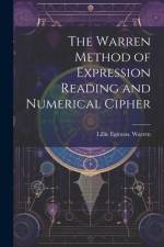 The Warren Method of Expression Reading and Numerical Cipher af Lillie Eginton Warren