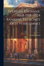 Sveriges riksbank, 1668-1918 -1924 bankens tillkomst och verksamhet; 2
