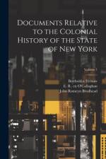 Documents Relative to the Colonial History of the State of New York; Volume 7 af John Romeyn 1814-1873 Brodhead