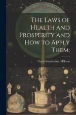 The Laws of Health and Prosperity and How to Apply Them; af Clara Chamberlain McLean