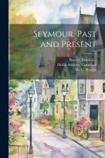 Seymour, Past and Present af Hollis Andrew Campbell