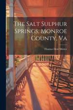 The Salt Sulphur Springs, Monroe County, Va