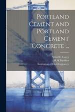 Portland Cement and Portland Cement Concrete ... af James Forrest