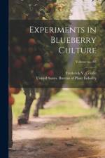 Experiments in Blueberry Culture; Volume no.193