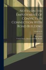 Notes on the Employment of Convicts in Connection With Road Building; Volume no.16 af Roy Stone