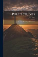 Pulpit Studies af John 1782-1849 Styles