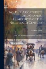 English Caricaturists and Graphic Humourists of the Nineteenth Century af Graham Everitt