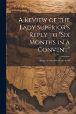 A Review of the Lady Superior's Reply to 
