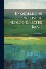 Evangelische praktische Theologie, Erster Band af Wilhelm Otto