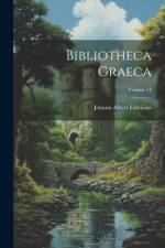 Bibliotheca Graeca; Volume 14 af Johann Albert Fabricius