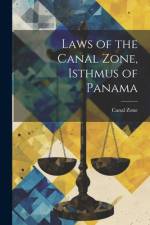 Laws of the Canal Zone, Isthmus of Panama af Canal Zone