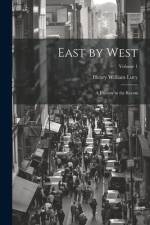 East by West af Henry William Lucy