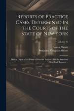 Reports of Practice Cases, Determined in the Courts of the State of New York af Austin Abbott