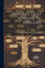 Armorial De La Noblesse Du Périgord; Volume 2 af Alfred Froidefond De De Boulazac