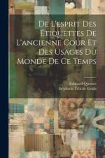 De L'esprit Des Étiquettes De L'ancienne Cour Et Des Usages Du Monde De Ce Temps af StÃ©phanie FÃ©licitÃ© Genlis