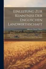 Einleitung zur Kenntniss der englischen Landwirthschaft