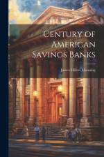 Century of American Savings Banks af James Hilton Manning