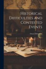 Historical Difficulties and Contested Events af Octave Delepierre