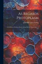 As Regards Protoplasm af James Hutchison Stirling